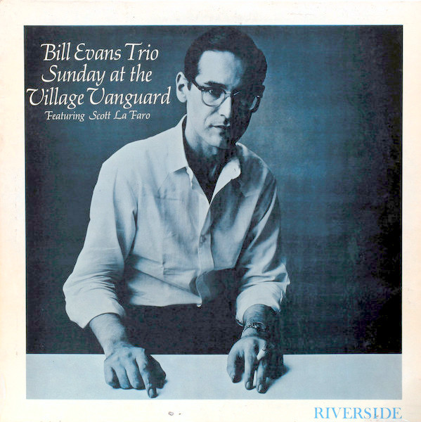 Bill Evans, Sunday at the Village Vanguard, 1961. Disc cover