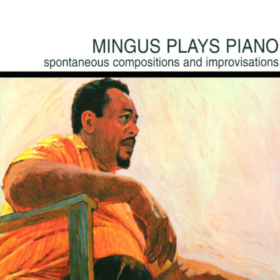 Mingus Plays Piano, spontaneous compositions and improvisations, 1963. Disc cover