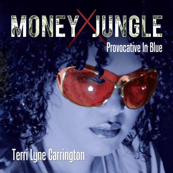 Terri Lyne Carrington, Money Jungle - Provocative in Blue, 2013