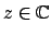 $z\in\mathbb{C}$