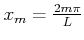 $x_m=\frac{2m\pi}{L}$