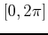 $\lbrack 0,2\pi\rbrack$