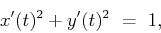 \begin{displaymath}x'(t)^2+y'(t)^2 \ = \ 1 ,\end{displaymath}