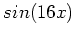 $sin(16x)$