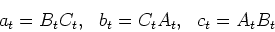 \begin{displaymath}a_t=B_tC_t, \ \ b_t=C_tA_t, \ \ c_t=A_tB_t\end{displaymath}